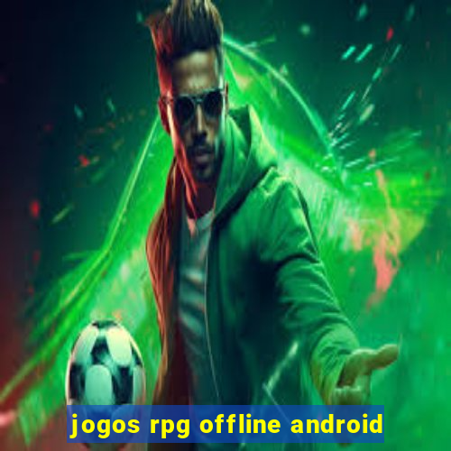 jogos rpg offline android